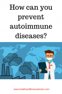 How can you prevent autoimmune diseases_
