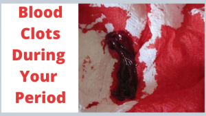 Blood Clots During Your Period
