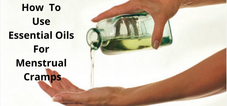 how to use essential oils for menstrual cramps
