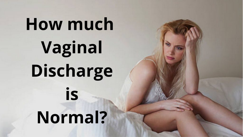 How much Vaginal Discharge is Normal
