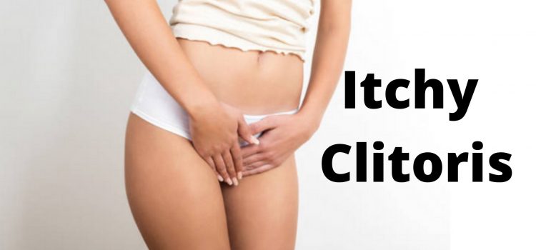 Itchy Clitoris: What Causes Clitoris Itching and What to do. Itchy Clitoris