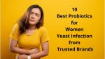 Best Probiotic for Yeast Infection Prevention: 10 Trusted Brands