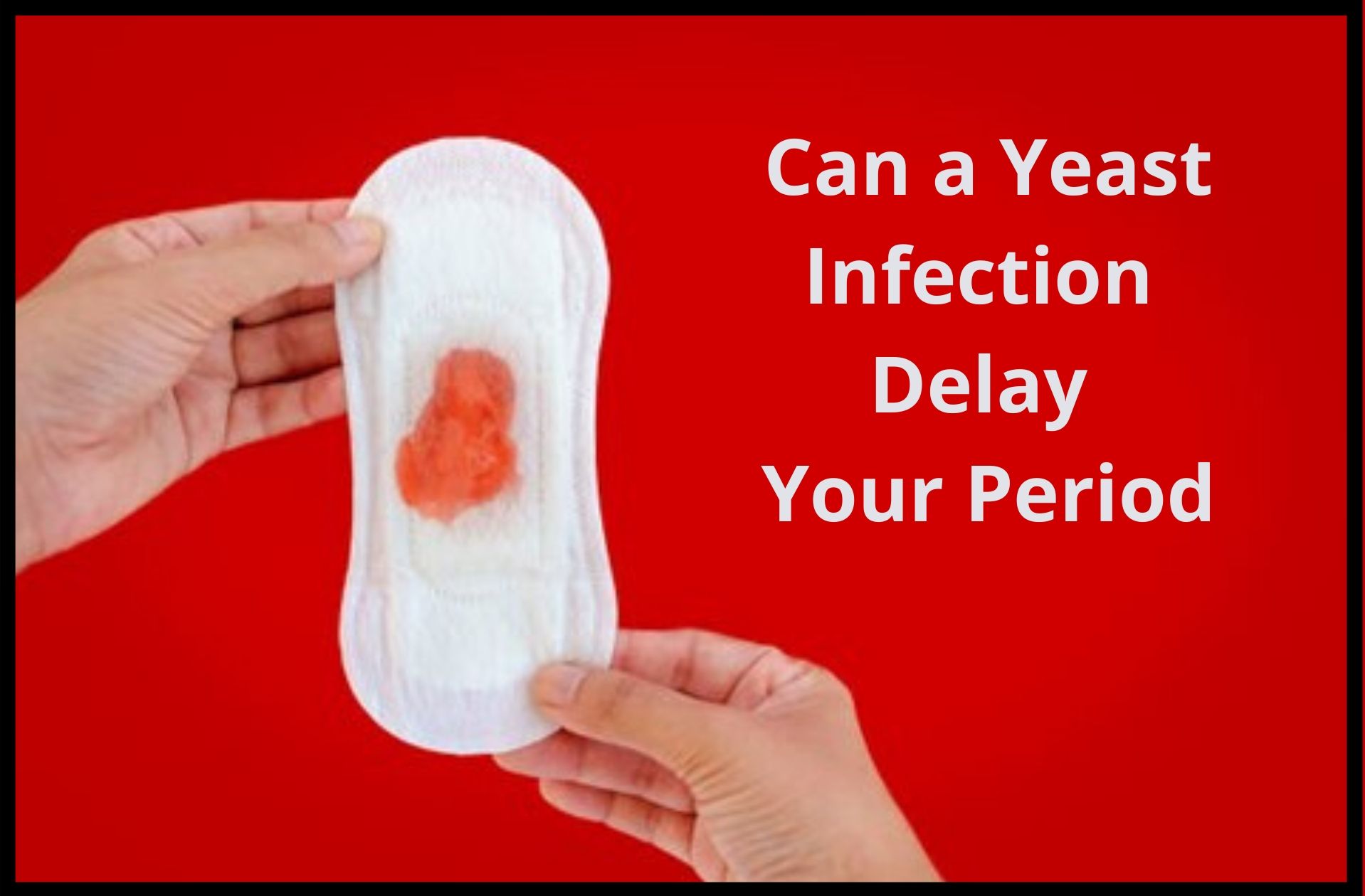 What Infection Can Delay Period