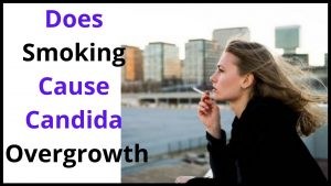 Does smoking cause candida overgrowth