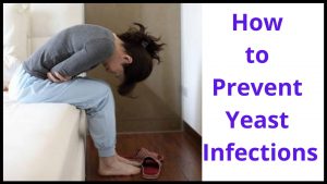 How to Prevent Yeast Infections