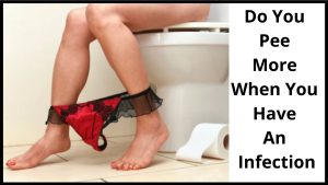 Do You Pee More When You Have An Infection