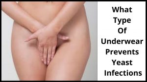 What Type Of Underwear Prevents Yeast Infections