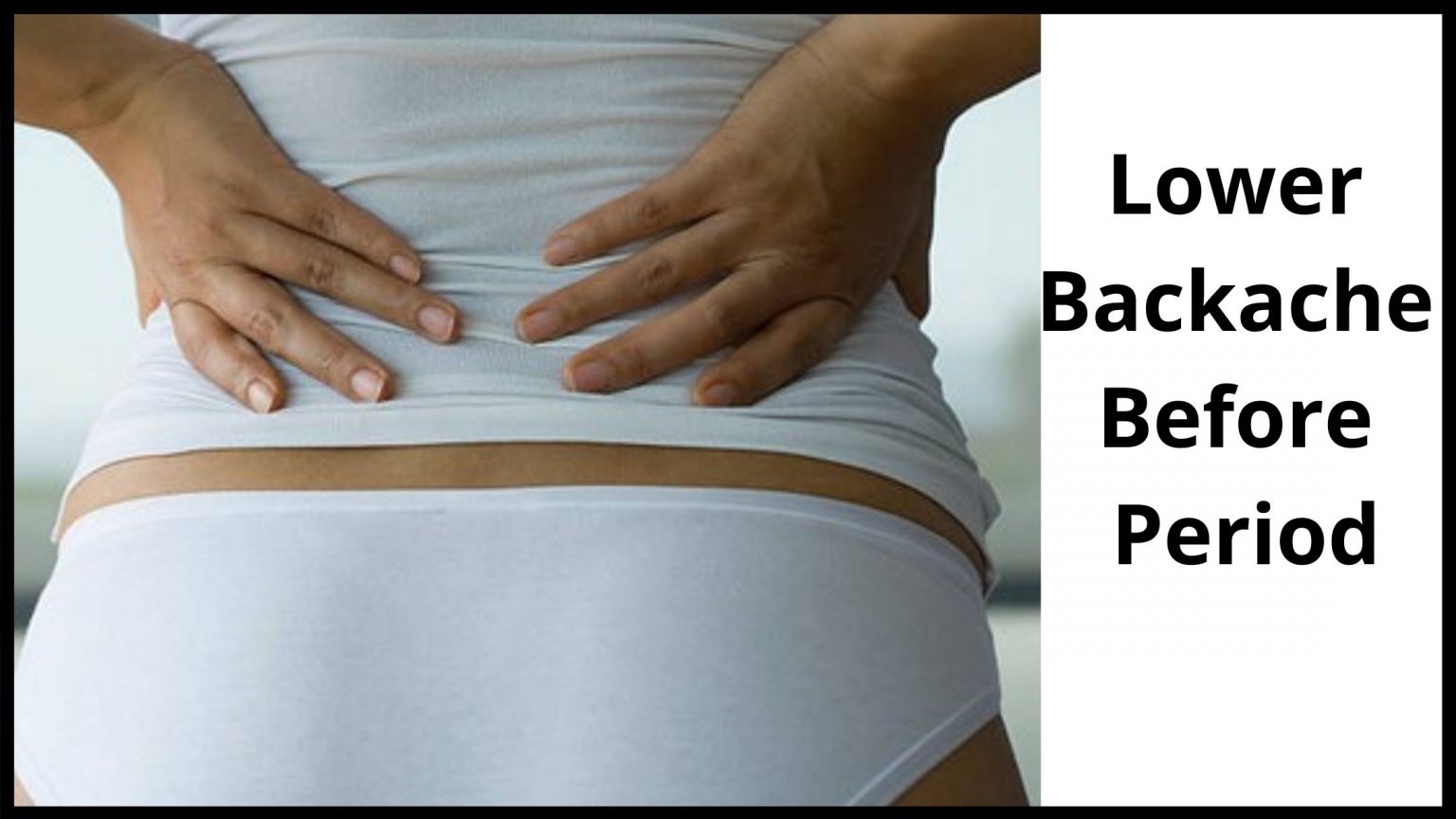 lower-backache-before-period-causes-symptoms-and-treatment