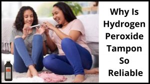 Why Is Hydrogen Peroxide Tampon So Reliable