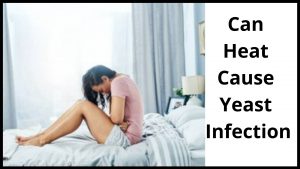 Can Heat Cause Yeast Infection