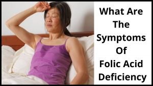 What Are The Symptoms Of Folic Acid Deficiency