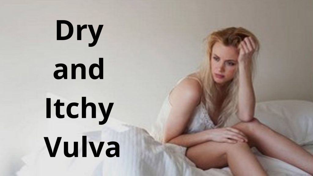 Dry and Itchy Vulva