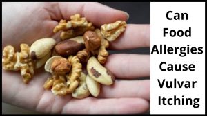 Can Food Allergies Cause Vulvar Itching