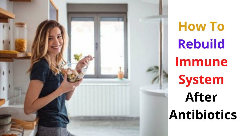 How To Rebuild Immune System After Antibiotics