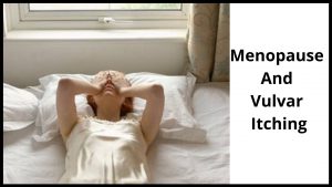 Menopause And Vulvar Itching