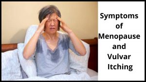 Symptoms of Menopause and Vulvar Itching