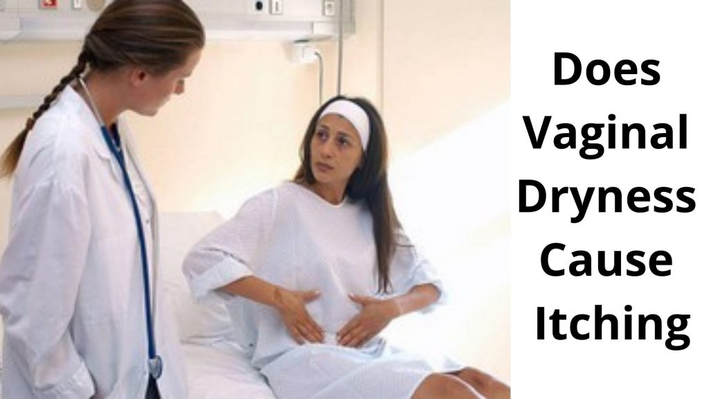 Does Vaginal Dryness Cause Itching