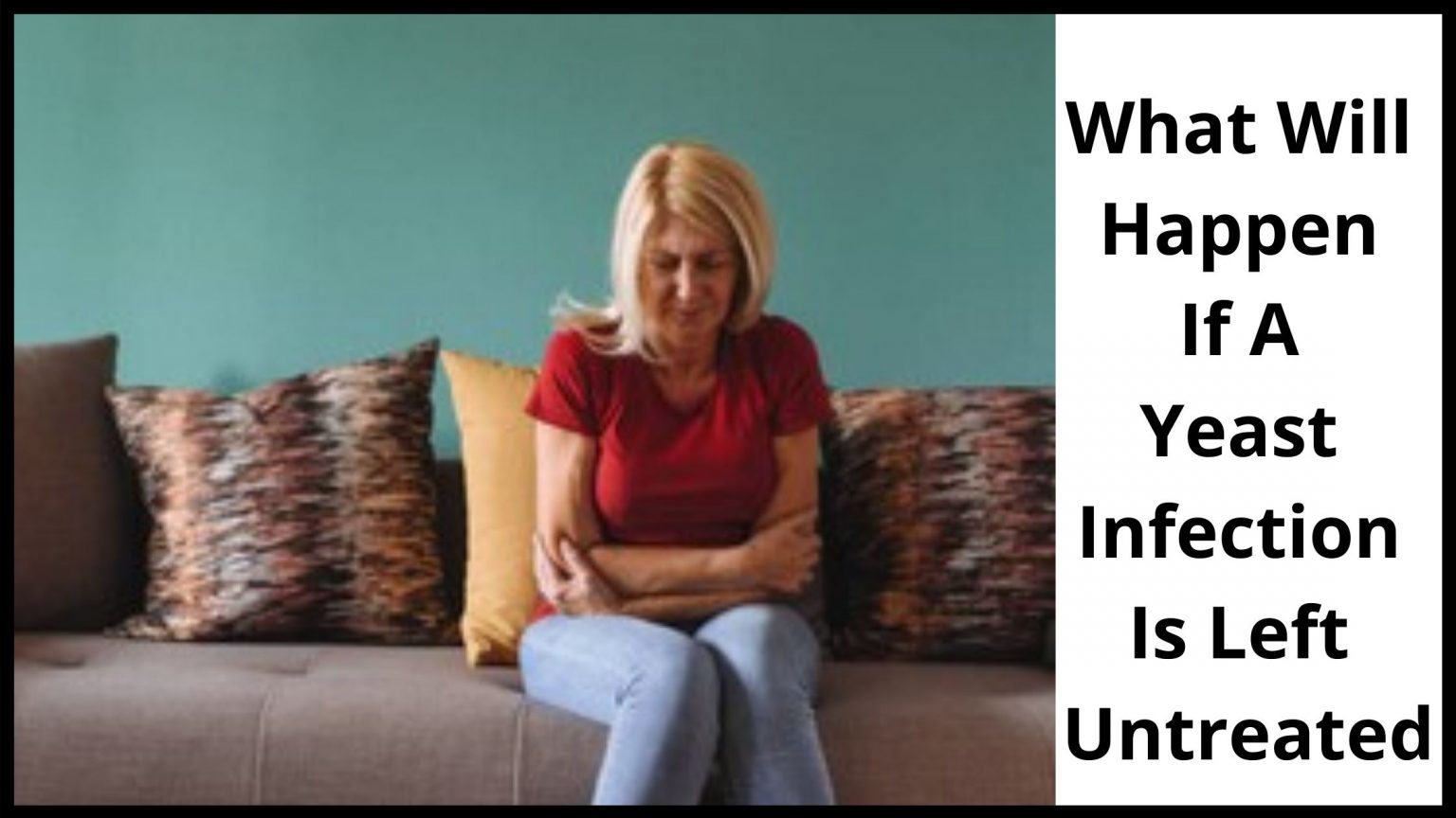 Can A Yeast Infection Cause Cramps? How, Why, and What to Do