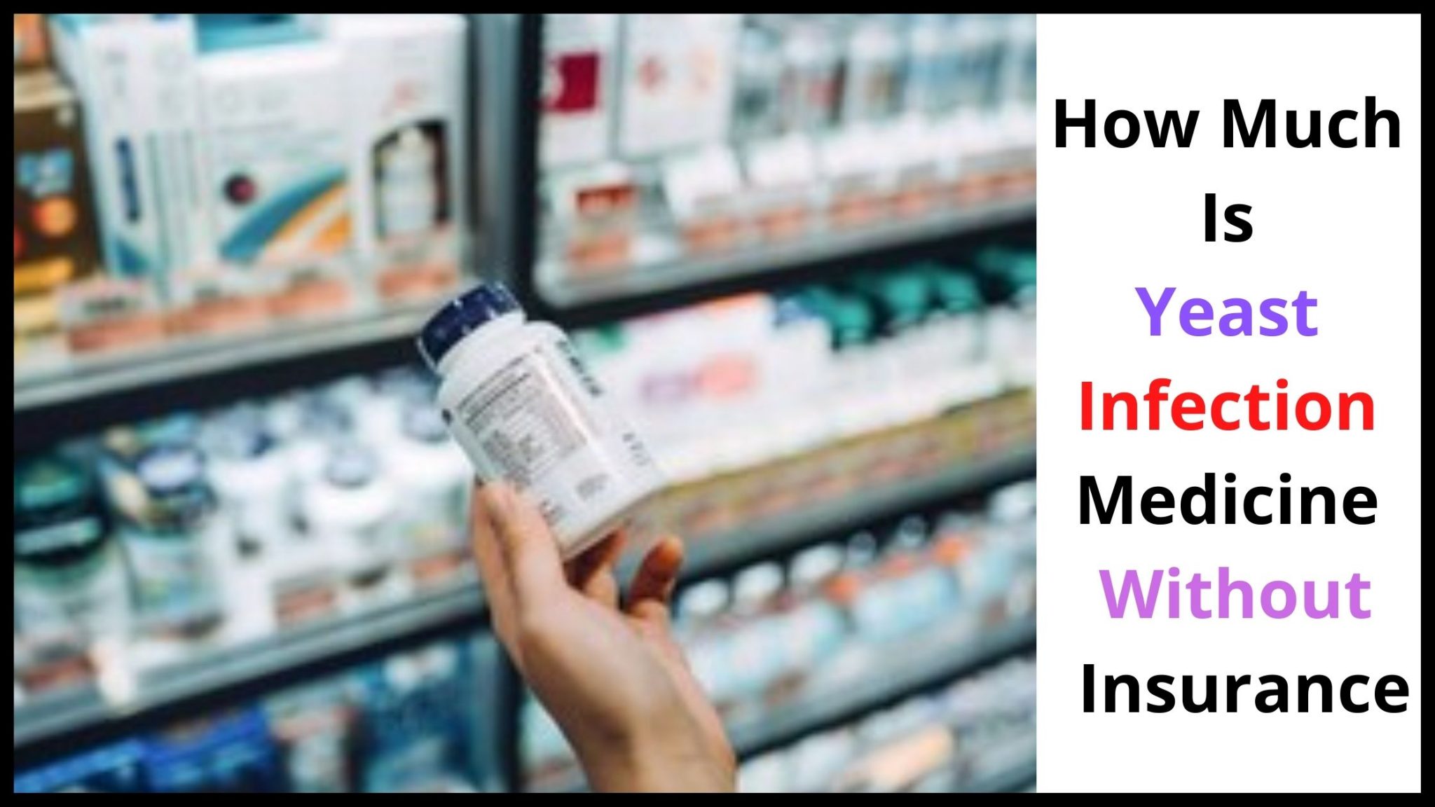 Yeast Infection No Health Insurance Cheaper, Better & Permanent Options.