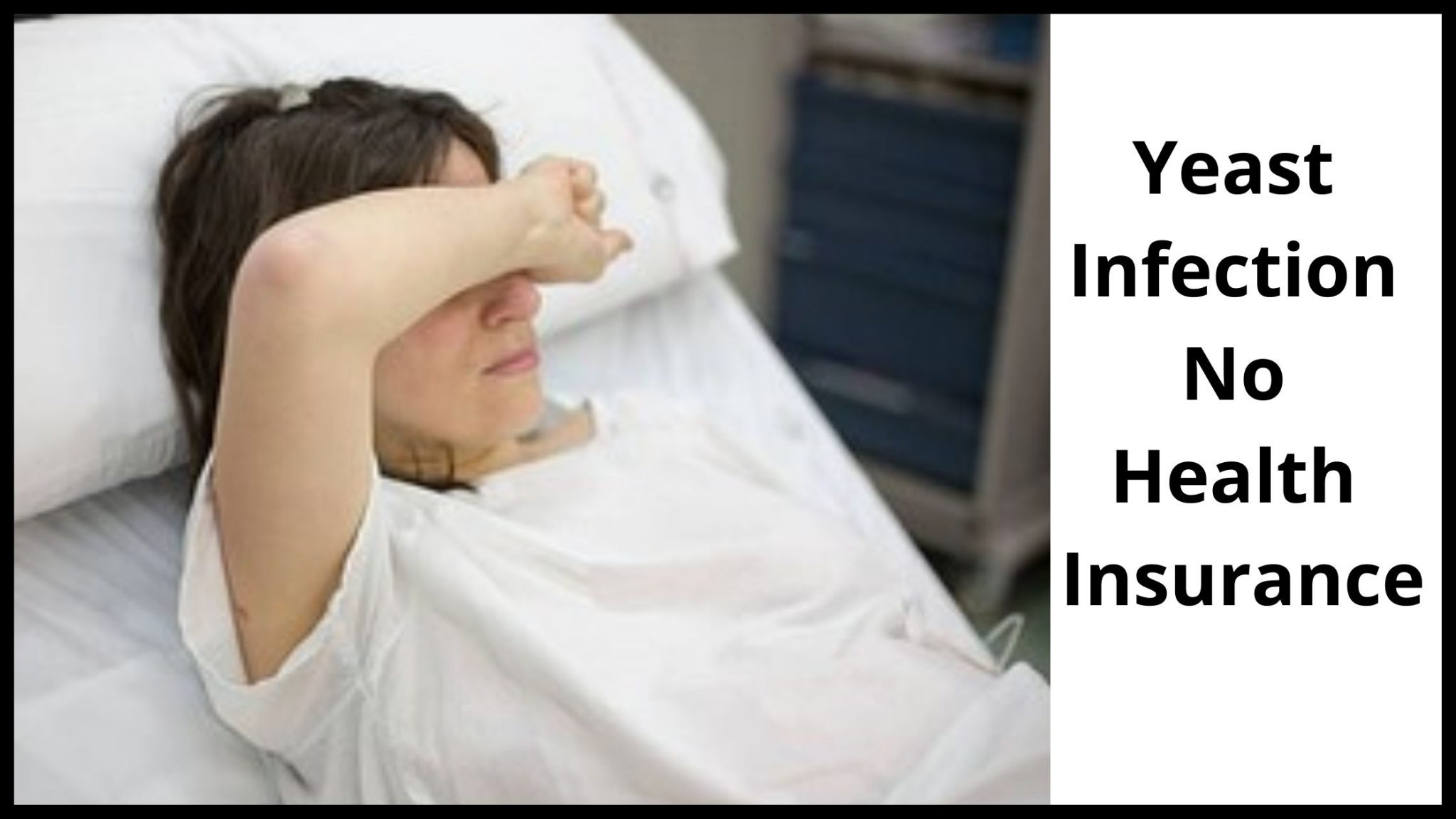 Yeast Infection No Health Insurance Cheaper, Better & Permanent Options.