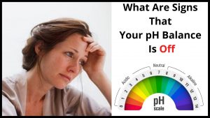What Are Signs That Your pH Balance Is Off