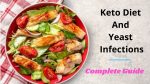 Keto Diet And Yeast Infections (Complete Guide).