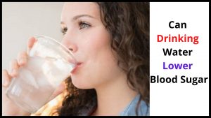 Can Drinking Water Lower Blood Sugar