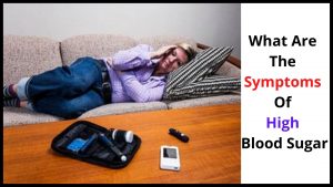 What Are The Symptoms Of High Blood Sugar