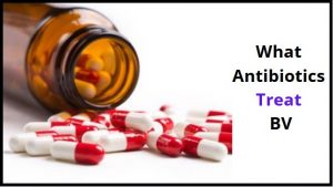 What Antibiotics Treat BV