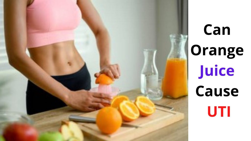 Can Orange Juice Cause UTI