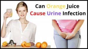 Can Orange Juice Cause Urine Infection