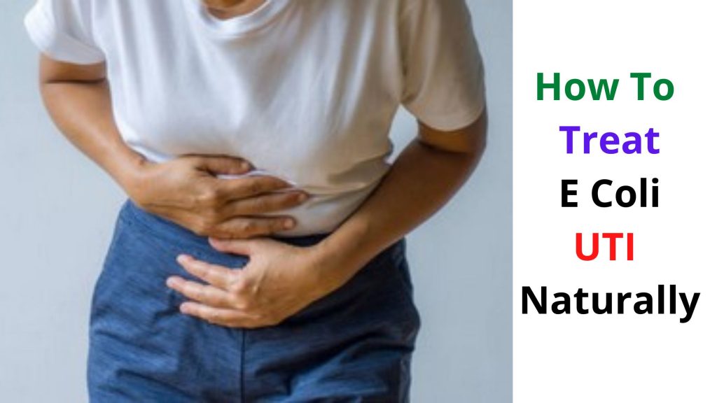How To Treat E Coli UTI Naturally