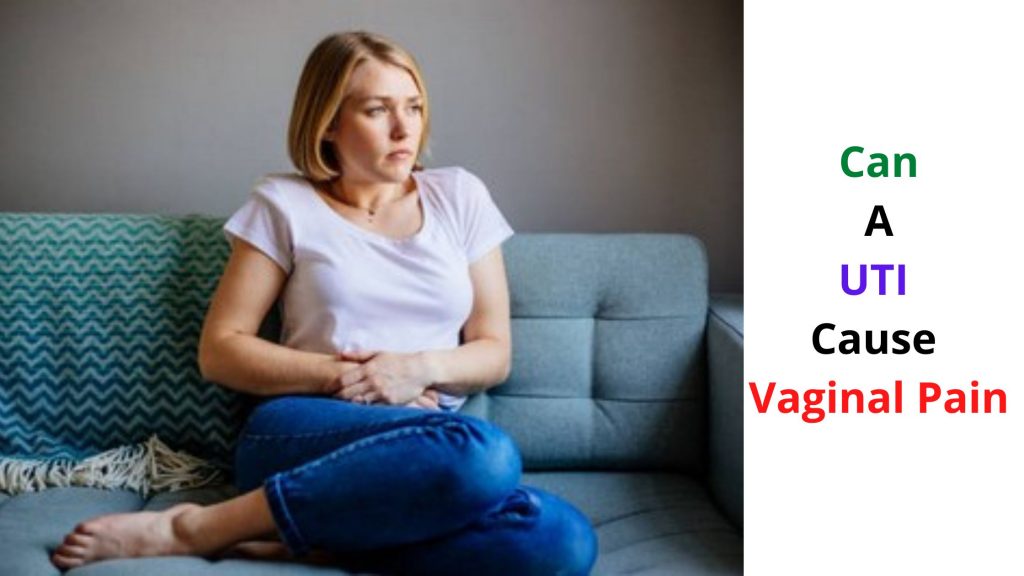 Can a UTI Cause Vaginal Pain