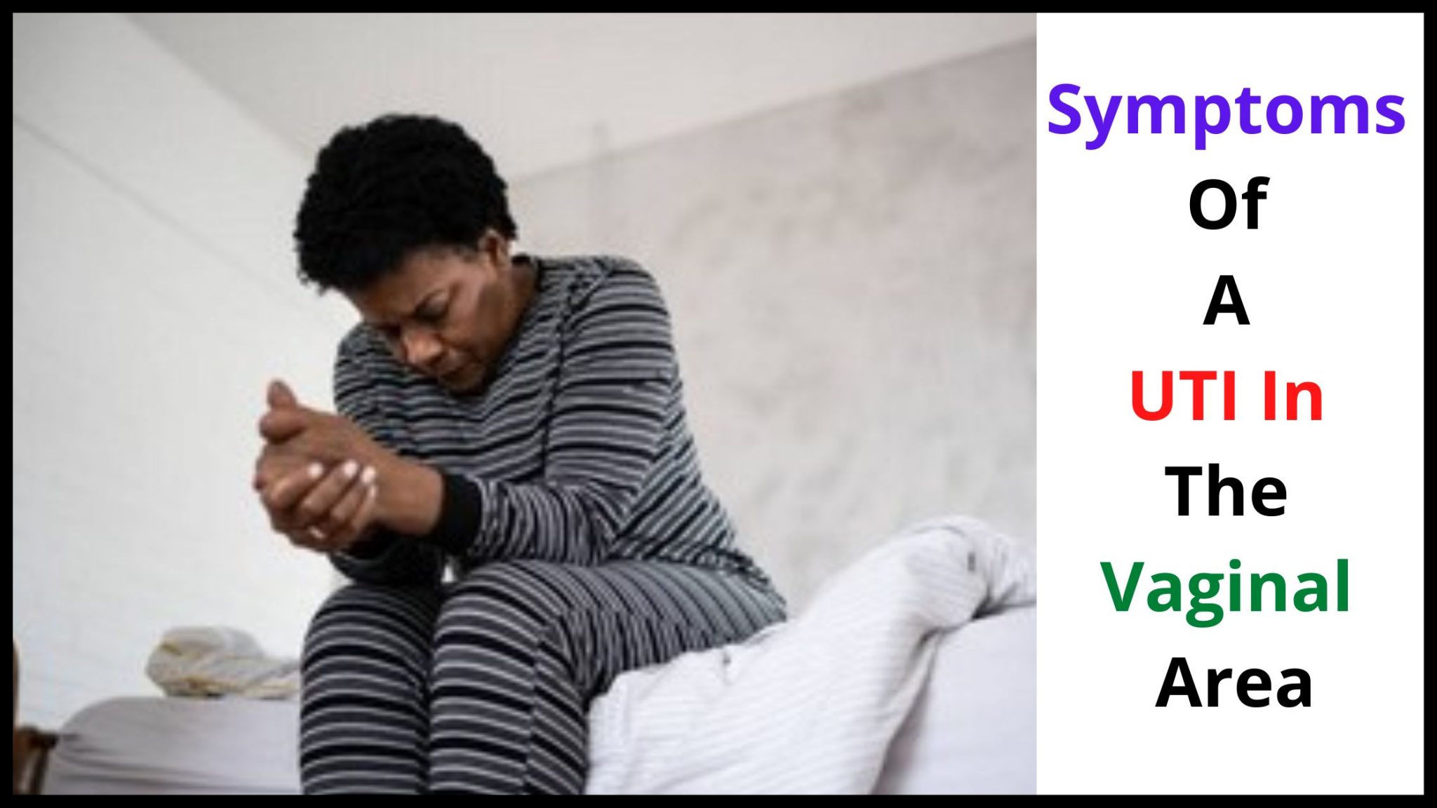 Can a UTI Cause Vaginal Pain? Causes, Symptoms & Treatment