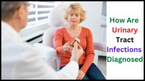 How Are Urinary Tract Infections Diagnosed