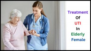 Treatment Of UTI In Elderly Female