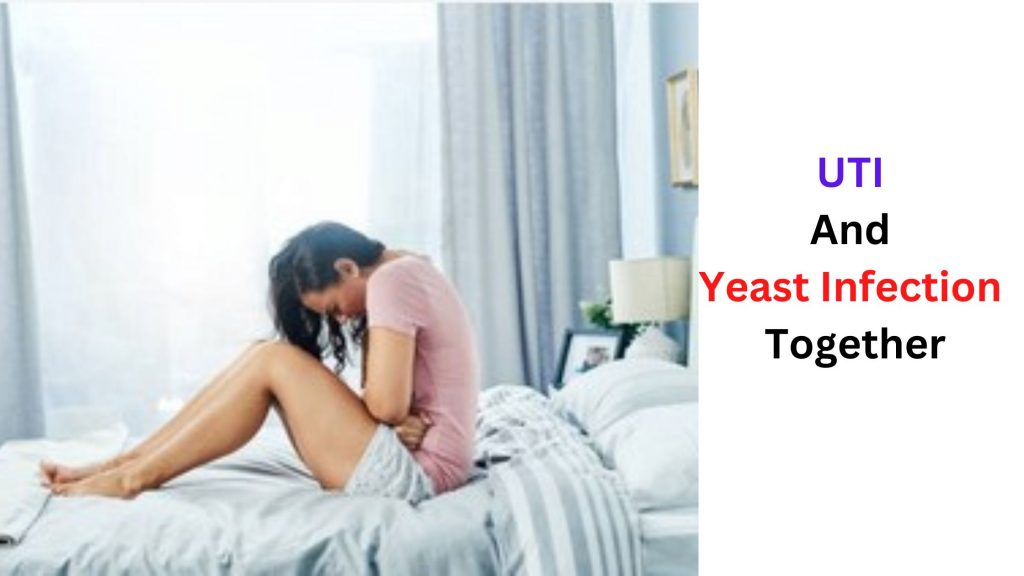 UTI And Yeast Infection Together